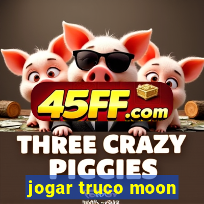 jogar truco moon